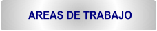 AREAS DE TRABAJO