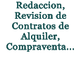 Redaccion, Revision de Contratos de Alquiler, Compraventa...