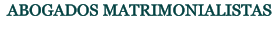 ABOGADOS MATRIMONIALISTAS