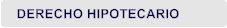 DERECHO HIPOTECARIO